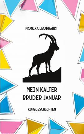 Mein kalter Bruder Januar  Kurzgeschichten von Monika Leonhardt gro�e Schrift, Nr. 130123 - Bild vergr��ern 