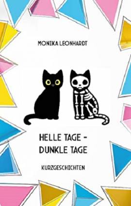 Helle Tage   Dunkle Tage   17 Kurzgeschichten von Monika Leonhardt gro�e Schrift, Nr. 31122 - Bild vergr��ern 